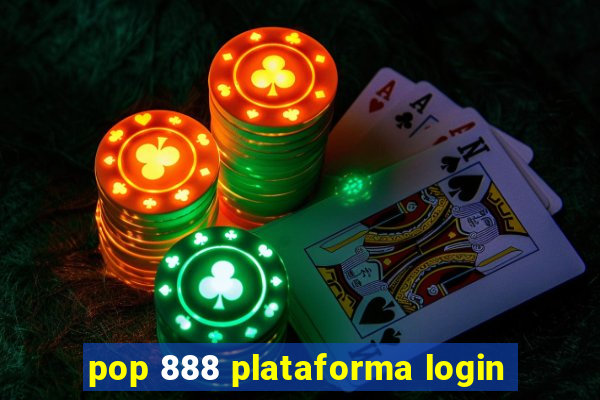 pop 888 plataforma login